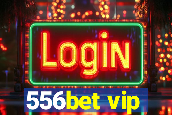 556bet vip